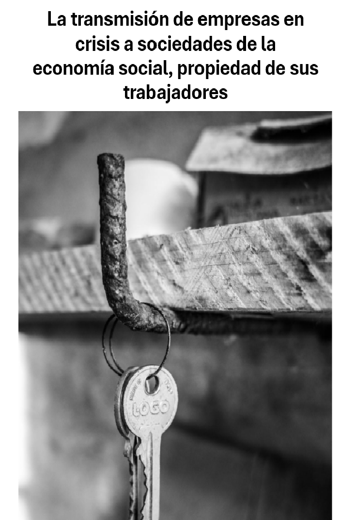 La transmisión de empresas en crisis a sociedades de laeconomía social, propiedad de sus trabajadores